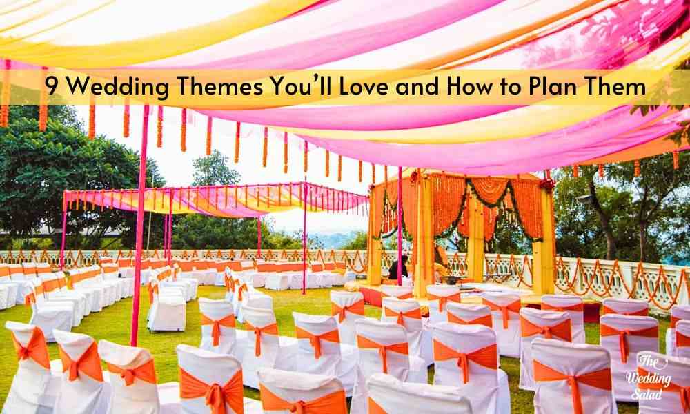 Read more about the article 9 Beautiful Wedding Themes and How to Pull Them Off