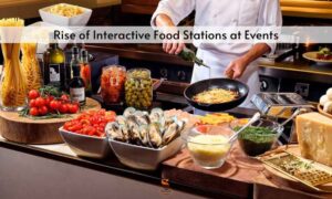 Read more about the article The Rise of Interactive Food Stations at Events