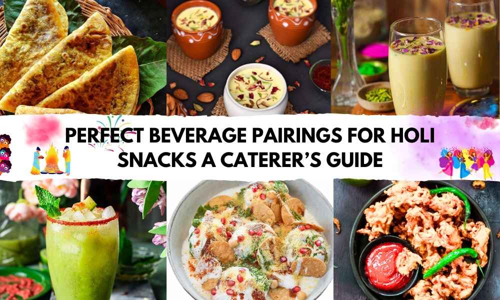 Read more about the article Perfect Beverage Pairings for Holi Snacks: A Caterer’s Guide