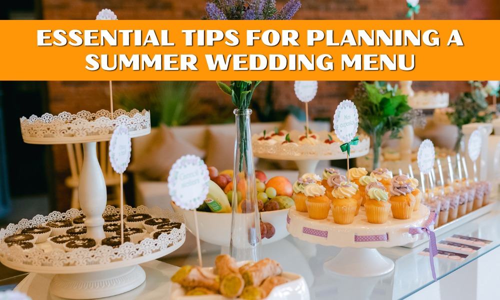 Read more about the article Essential Tips for Planning a Summer Wedding Menu