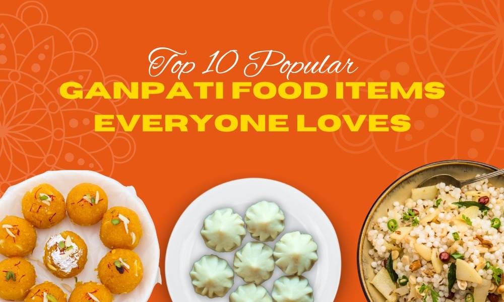 Read more about the article Top 10 Popular Ganpati Food Items Everyone Loves