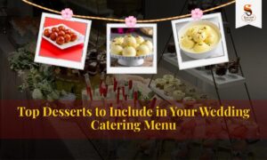 Read more about the article Top Desserts to Include in Your Wedding Catering Menu