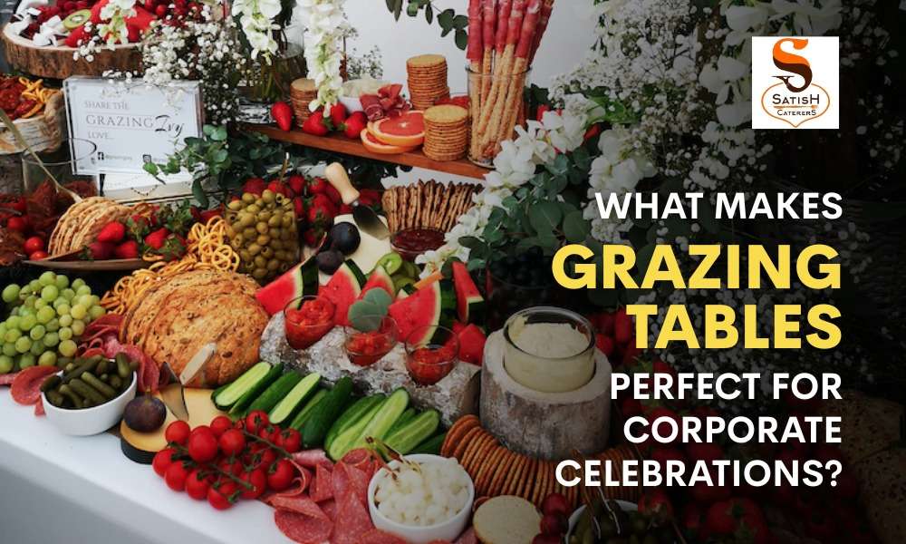 You are currently viewing What Makes Grazing Tables Perfect for Corporate Celebrations?