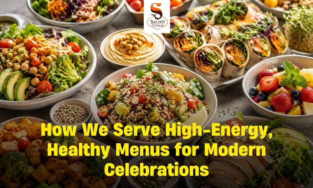 You are currently viewing How We Serve High-Energy, Healthy Menus for Modern Celebrations